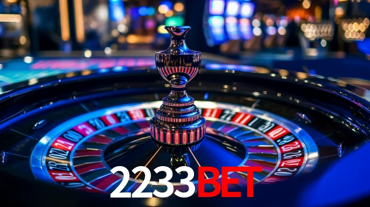 2233bet: Jogos de Caça-Níqueis-Altas Recompensas, Roleta-Velocidade, Blackjack-Desafios Máximos